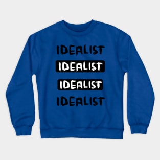 Optimistic Thinking, Idealism, Idealist Crewneck Sweatshirt